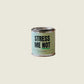 Chic Tin Candle - Stress Me Not